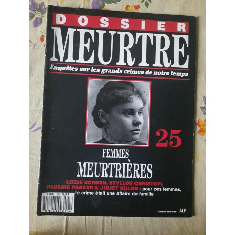 Dossier MeurtreSur Les Grands Crimes de Notre temps Nº 25-Femmes... Dossier MeurtreSur Les Grands Crimes de Notre temps Nº 25-Femmes...