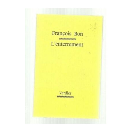 François BON L'enterrement François BON L'enterrement