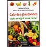 CALORIE GLOUTONNES POUR MAIGRIR SANS PEINE