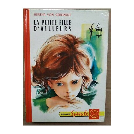 Hertha Von Gebhardt La petite fille d'ailleurs Collection spirale