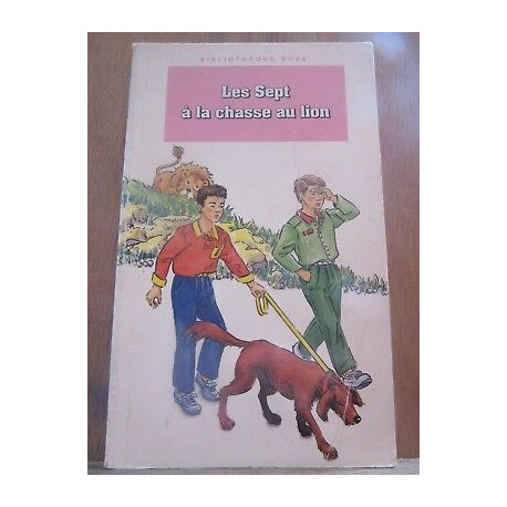 Les Sept à la chasse au lion Bibliothèque rose