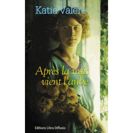 Après la nuit vient l'aube Après la nuit vient l'aube
