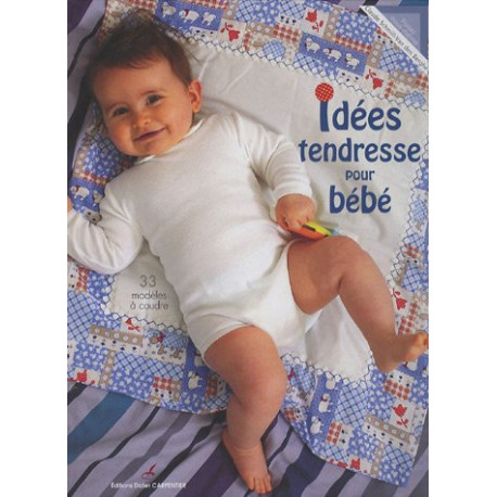 Idées tendresse pour bébé Idées tendresse pour bébé