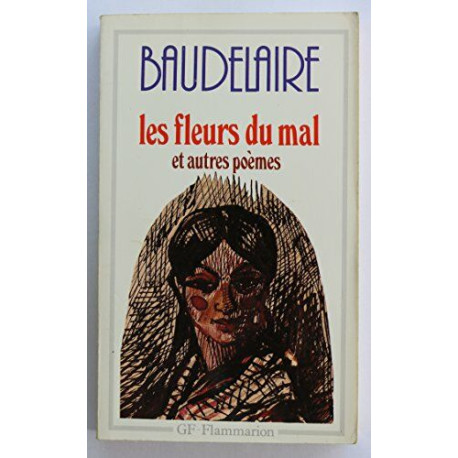 Les Fleurs du Mal et Autres Poemes Les Fleurs du Mal et Autres Poemes