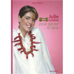 Julie cuisine pour garder la ligne