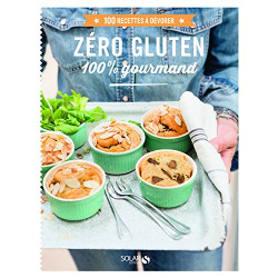Zero gluten 100 % gourmand - 100 recettes à dévorer