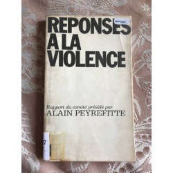 Réponses à la violence tome 1 : rapport général