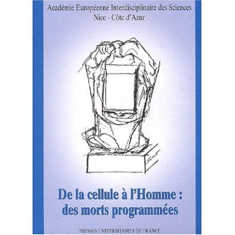 Colloques 1 - De la cellule à l'homme : des morts programmées Colloques 1 - De la cellule à l'homme : des morts programmées