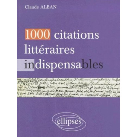 1000 citations littéraires indispensables 1000 citations littéraires indispensables