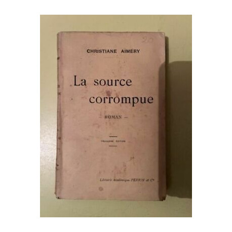 La source corrompue et Cie