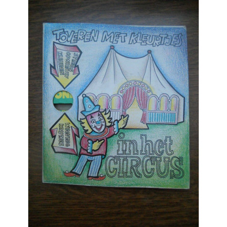 Toveren met Kleurtjes in het Circus Mulder Holland sans les crayons