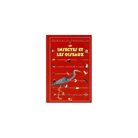 Observer et renconnaître les insectes et les oiseaux Observer et renconnaître les insectes et les oiseaux