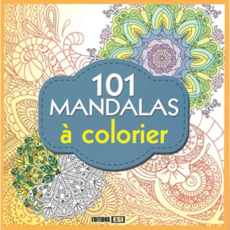 101 mandalas à colorier 101 mandalas à colorier