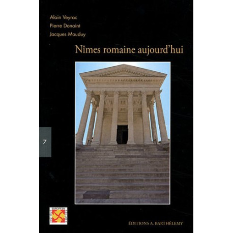 Nîmes romaine aujourd'hui Nîmes romaine aujourd'hui