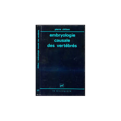 Embryologie causale des vertébrés Embryologie causale des vertébrés
