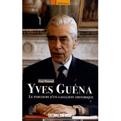 YVES GUENA LE PARCOURS D'UN GAULLISTE HISTORIQUE