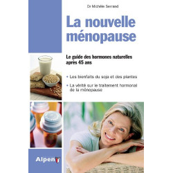 La Nouvelle ménopause - Le guide des hormones naturelles après 45 ans