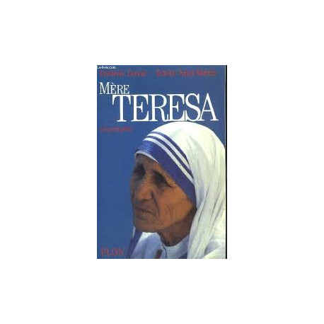 Mère Teresa : Biographie Mère Teresa : Biographie