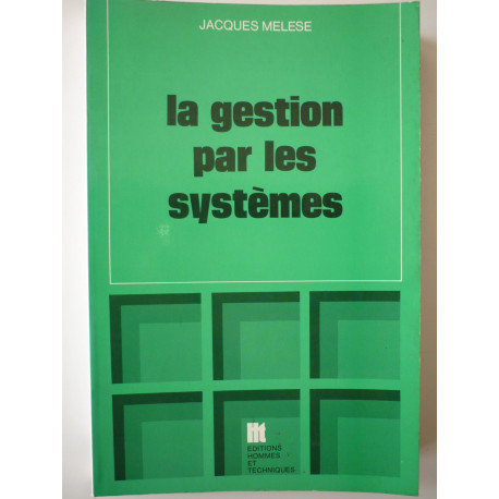 La gestion par les systèmes La gestion par les systèmes