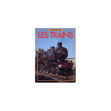 Plaisir de voir - les trains Plaisir de voir - les trains