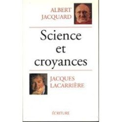 Science et croyances. suivis de Demain dépend de nous. et Un...