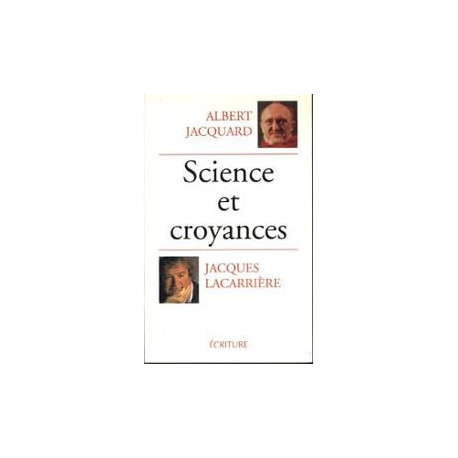 Science et croyances. suivis de Demain dépend de nous. et Un... Science et croyances. suivis de Demain dépend de nous. et Un...