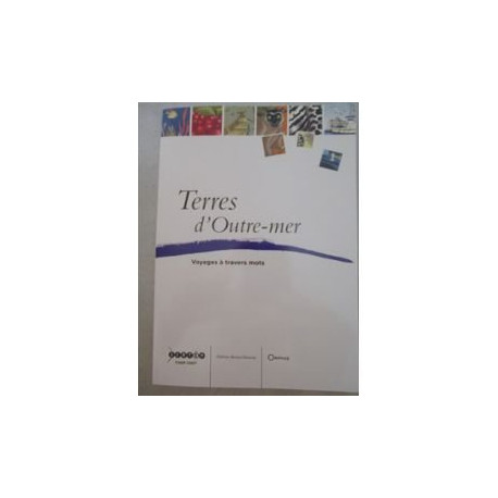 Terres d'Outre-mer voyages à travers mots Terres d'Outre-mer voyages à travers mots