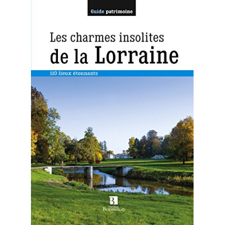 Les charmes insolites de la lorraine Les charmes insolites de la lorraine