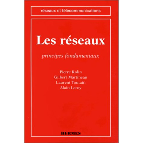 Les réseaux : Principes fondamentaux Les réseaux : Principes fondamentaux