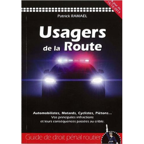 Usagers de la route : Guide de droit pénal routier Usagers de la route : Guide de droit pénal routier