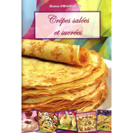Crêpes salées et sucrées Crêpes salées et sucrées