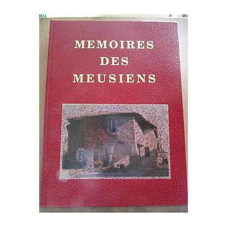 Mémoires des Meusiens Les Dossiers Documentaires Meusiens