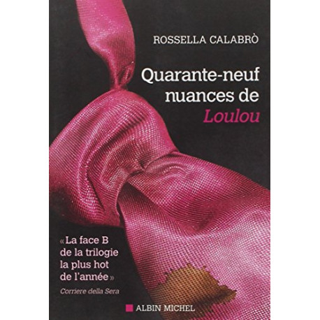 QUARANTE-NEUF NUANCES DE LOULOU - «MLa face B de la trilogie la... QUARANTE-NEUF NUANCES DE LOULOU - «MLa face B de la trilogie la...