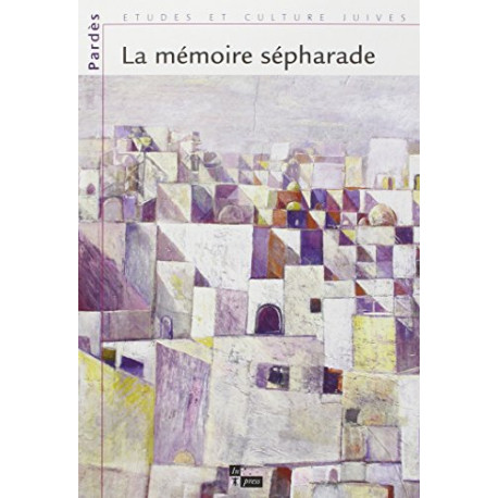 La Mémoire sépharade : Entre l'oubli et l'avenir La Mémoire sépharade : Entre l'oubli et l'avenir