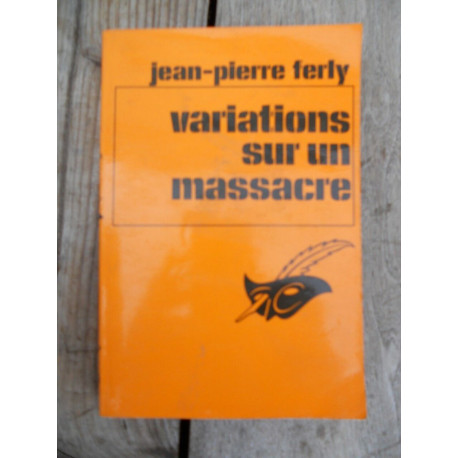 jean pierre ferly Variations sur un massacre Le Masque n1559