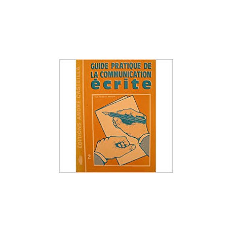 Guide pratique de la communication écrite Guide pratique de la communication écrite