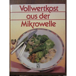 Vollwertkost aus der mikrowelle buch vertriebs