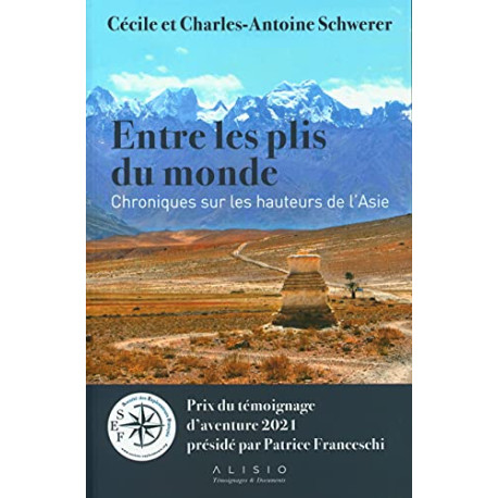 Entre les plis du monde: Chroniques sur les hauteurs de l'Asie Entre les plis du monde: Chroniques sur les hauteurs de l'Asie