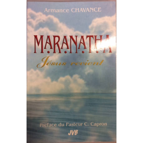 MARANTHA - JESUS REVIENT MARANTHA - JESUS REVIENT