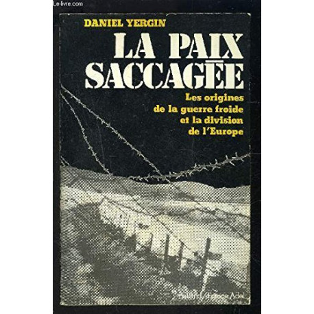 La Paix Sacagée Les Origines De La Guerre Froide Et La Division De... La Paix Sacagée Les Origines De La Guerre Froide Et La Division De...