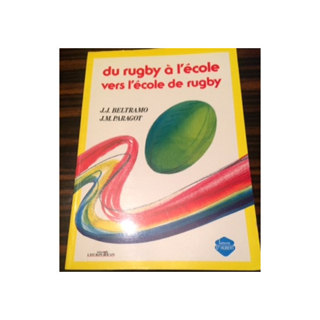 DU RUGBY A L'ECOLE VERS L'ECOLE DE RUGBY DU RUGBY A L'ECOLE VERS L'ECOLE DE RUGBY