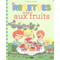 Recettes Sucrees pour Petits Chefs : Recettes tout aux fruits -...