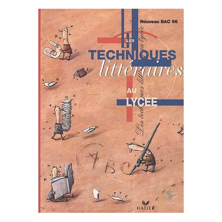 LES TECHNIQUES LITTERAIRES AU LYCEE. Bac 1996 LES TECHNIQUES LITTERAIRES AU LYCEE. Bac 1996