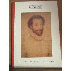 CondéI-Le Moyen-âge II-Le prince de Condé III- La principauté sans...
