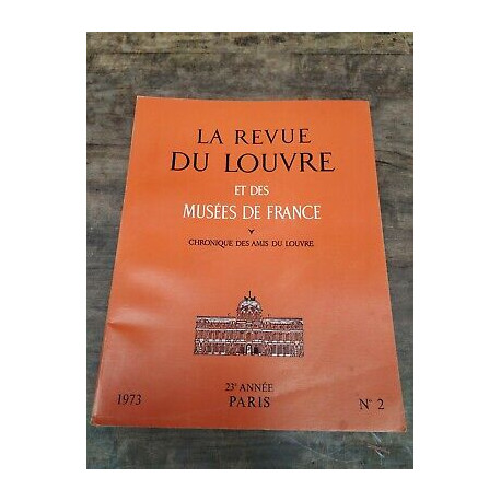 La Revue du Louvre et des Musées de France Nº 2 1973