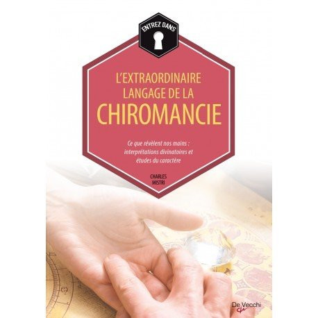 L'extraordinaire langage de la chiromancie : Ce que révèlent nos... L'extraordinaire langage de la chiromancie : Ce que révèlent nos...