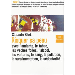 Risquer sa peau avec l'amiante le tabac les vaches folles l'alcool...