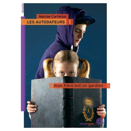 Les Autodafeurs 1: Mon frère est un gardien Les Autodafeurs 1: Mon frère est un gardien