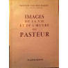 IMAGES DE LA VIE ET DE L'OEUVRE DE PASTEUR
