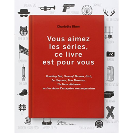 Vous aimez les séries ce livre est pour vous. Breaking Bad Game of... Vous aimez les séries ce livre est pour vous. Breaking Bad Game of...